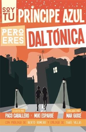 Soy tu príncipe azul pero eres daltónica | 9788494080173 | Esparbé, Miki; Caballero, Paco | Librería Castillón - Comprar libros online Aragón, Barbastro