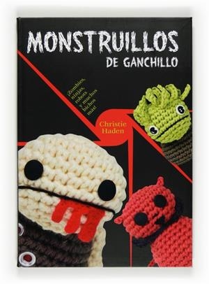 MONSTRUILLOS DE GANCHILLO | 9788467532319 | HADEN, CHRISTIE | Librería Castillón - Comprar libros online Aragón, Barbastro