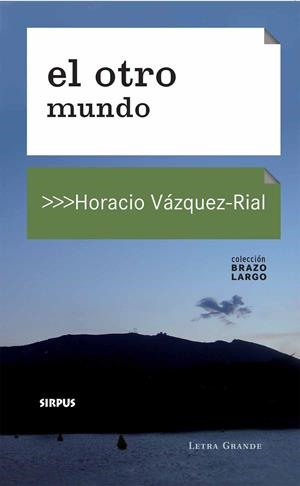 OTRO MUNDO, EL | 9788496483934 | VAZQUEZ-RIAL, HORACIO | Librería Castillón - Comprar libros online Aragón, Barbastro