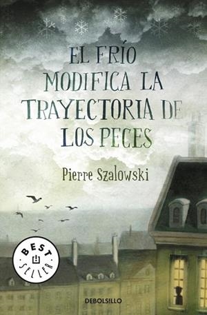 FRÍO MODIFICA LA TRAYECTORIA DE LOS PECES, EL | 9788499081274 | SZALOWSKI, PIERRE | Librería Castillón - Comprar libros online Aragón, Barbastro