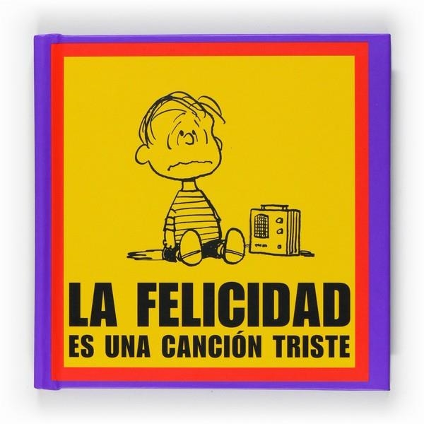 FELICIDAD ES UNA CANCIÓN TRISTE, LA | 9788467536621 | SCHULZ, CHARLES M. | Librería Castillón - Comprar libros online Aragón, Barbastro