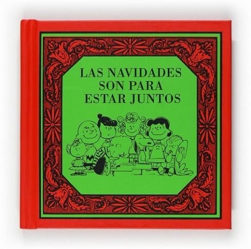 NAVIDADES SON PARA ESTAR JUNTOS, LAS | 9788467536577 | SCHULZ, CHARLES M. | Librería Castillón - Comprar libros online Aragón, Barbastro