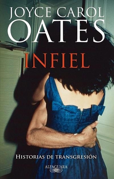INFIEL | 9788420474120 | OATES, JOYCE CAROL | Librería Castillón - Comprar libros online Aragón, Barbastro