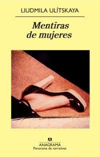 MENTIRAS DE MUJERES | 9788433975249 | ULÍTSKAYA, LIUDMILA | Librería Castillón - Comprar libros online Aragón, Barbastro