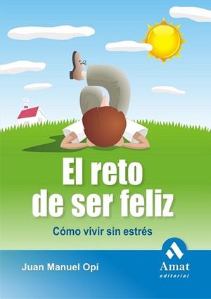 RETO DE SER FELIZ, EL | 9788497353250 | OPI, JUAN MANUEL | Librería Castillón - Comprar libros online Aragón, Barbastro