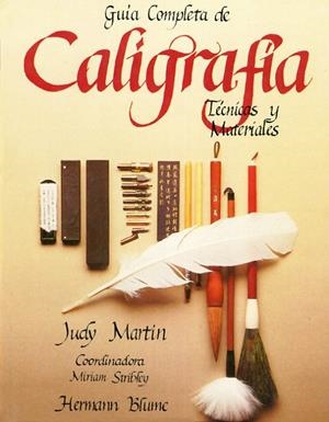 GUIA COMPLETA DE CALIGRAFIA | 9788487756702 | MARTIN, JUDY | Librería Castillón - Comprar libros online Aragón, Barbastro