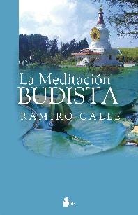 MEDITACION BUDISTA, LA | 9788478086733 | CALLE CAPILLA, RAMIRO A. | Librería Castillón - Comprar libros online Aragón, Barbastro