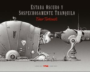 ESTABA OSCURO Y SOSPECHOSAMENTE TRANQUILO | 9788496509511 | TURKOWSKI, EINAR | Librería Castillón - Comprar libros online Aragón, Barbastro
