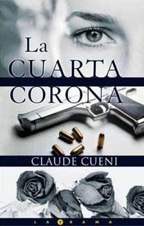 CUARTA CORONA, LA | 9788466626378 | CUENI, CLAUDE | Librería Castillón - Comprar libros online Aragón, Barbastro