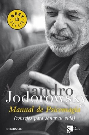 MANUAL DE PSICOMAGIA | 9788499081663 | Alejandro Jodorowsky | Librería Castillón - Comprar libros online Aragón, Barbastro