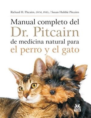 MANUAL COMPLETO DEL DR. PITCAIRN DE MEDICINA NATURAL PARA EL PERRO Y EL GATO | 9788499100272 | PITCAIRN, RICHARD H.; PITCAIRN, SUSAN H. | Librería Castillón - Comprar libros online Aragón, Barbastro