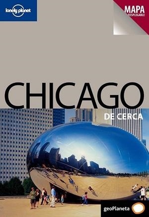 CHICAGO DE CERCA - LONELY PLANET | 9788408089063 | CAVALIERI, NATE | Librería Castillón - Comprar libros online Aragón, Barbastro