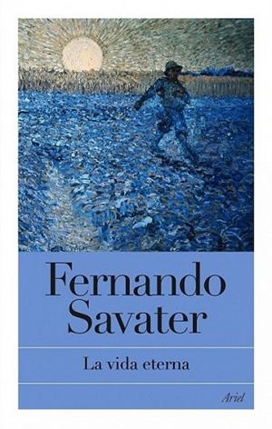 VIDA ETERNA, LA | 9788434469051 | SAVATER, FERNANDO | Librería Castillón - Comprar libros online Aragón, Barbastro