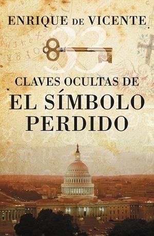 CLAVES OCULTAS DE EL SÍMBOLO PERDIDO, LAS | 9788401389900 | VICENTE, ENRIQUE DE | Librería Castillón - Comprar libros online Aragón, Barbastro