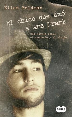 CHICO QUE AMÓ A ANA FRANK, EL | 9788483651193 | FELDMAN, ELLEN | Librería Castillón - Comprar libros online Aragón, Barbastro