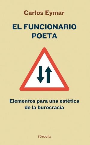 FUNCIONARIO POETA, EL | 9788493632120 | EYMAR, CARLOS | Librería Castillón - Comprar libros online Aragón, Barbastro