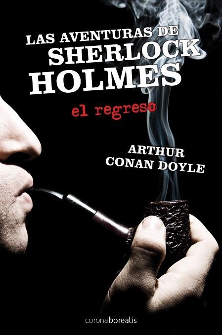 AVENTURAS DE SHERLOCK HOLMES, LAS : EL REGRESO | 9788492635276 | DOYLE, ARTHUR CONAN | Librería Castillón - Comprar libros online Aragón, Barbastro