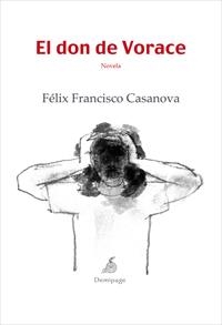 DON DE VORACE, EL | 9788492719099 | FRANCISCO CASANOVA, FELIX | Librería Castillón - Comprar libros online Aragón, Barbastro