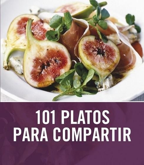 101 PLATOS PARA COMPARTIR | 9788425344022 | RATCLIFFE, JANINE | Librería Castillón - Comprar libros online Aragón, Barbastro