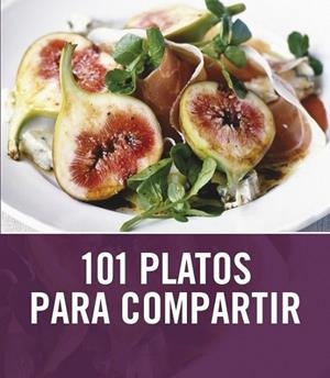 101 PLATOS PARA COMPARTIR | 9788425344022 | RATCLIFFE, JANINE | Librería Castillón - Comprar libros online Aragón, Barbastro