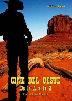 CINE DEL OESTE : DE LA A A LA Z | 9788496423671 | DIAZ MAROTO, CARLOS | Librería Castillón - Comprar libros online Aragón, Barbastro