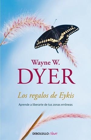 REGALOS DE EYKIS, LOS | 9788499084008 | Wayne W. Dyer | Librería Castillón - Comprar libros online Aragón, Barbastro