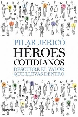 HÉROES COTIDIANOS | 9788408087496 | JERICÓ, PILAR | Librería Castillón - Comprar libros online Aragón, Barbastro