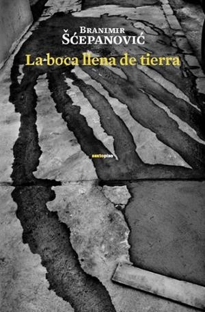 BOCA LLENA DE TIERRA, LA | 9788496867598 | SCEPANOVIC, BRANIMIR | Librería Castillón - Comprar libros online Aragón, Barbastro