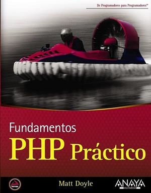FUNDAMENTOS PHP PRÁCTICO | 9788441526891 | DOYLE, MATT | Librería Castillón - Comprar libros online Aragón, Barbastro
