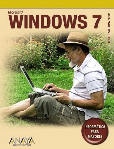 WINDOWS 7 - INFORMÁTICA PARA MAYORES | 9788441526556 | MARTOS RUBIO, ANA | Librería Castillón - Comprar libros online Aragón, Barbastro
