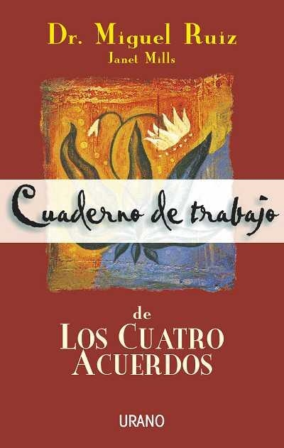 CUADERNO DE TRABAJO DE LOS CUATRO ACUERDOS | 9788479533922 | RUIZ, MIGUEL | Librería Castillón - Comprar libros online Aragón, Barbastro