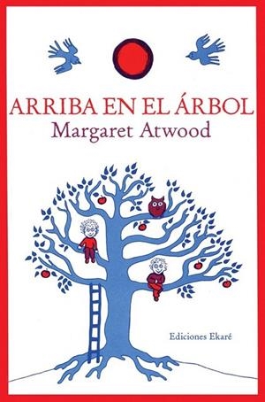 ARRIBA EN EL ÁRBOL | 9788493650452 | ATWOOD, MARGARET | Librería Castillón - Comprar libros online Aragón, Barbastro