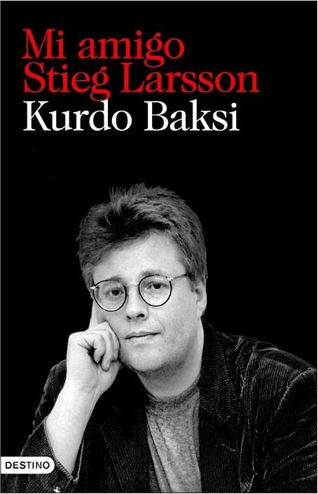 MI AMIGO STIEG LARSSON | 9788423342549 | BAKSI, KURDO | Librería Castillón - Comprar libros online Aragón, Barbastro
