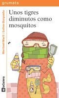 UNOS TIGRES DIMINUTOS COMO MOSQUITOS | 9788424633455 | MARTI, MERITXELL; BURGUEÑO, ESTHER | Librería Castillón - Comprar libros online Aragón, Barbastro