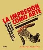 IMPRESIÓN COMO ARTE, LA | 9788498014044 | HUGUES, ANN D'ARCY; VERNON-MORRIS, HEBE | Librería Castillón - Comprar libros online Aragón, Barbastro