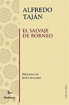 SALVAJE DE BORNEO, el | 9788499190679 | TAJAN, ALFREDO | Librería Castillón - Comprar libros online Aragón, Barbastro