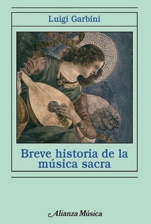 BREVE HISTORIA DE LA MÚSICA SACRA | 9788420693453 | GARBINI, LUIGI | Librería Castillón - Comprar libros online Aragón, Barbastro