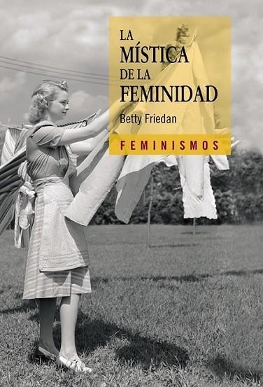 MÍSTICA DE LA FEMINIDAD, LA | 9788437626178 | FRIEDAN, BETTY | Librería Castillón - Comprar libros online Aragón, Barbastro