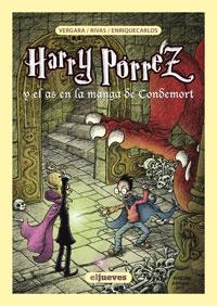 HARRY PORREZ Y EL AS EN LA MANGA DE CONDEMORT | 9788497415934 | RIVAS, VICTOR; CARLOS, ENRIQUE | Librería Castillón - Comprar libros online Aragón, Barbastro