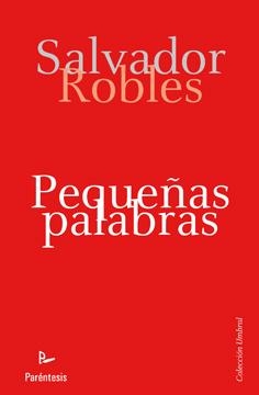 PEQUEÑAS PALABRAS | 9788499190617 | ROBLES MIRA, SALVADOR | Librería Castillón - Comprar libros online Aragón, Barbastro