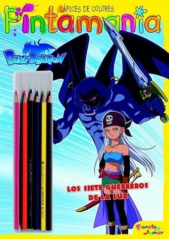 BLUE DRAGON : PINTAMANÍA LÁPICES DE COLORES : LOS SIETE GUERREROS DE LA LUZ | 9788408091714 | Blue Dragon | Librería Castillón - Comprar libros online Aragón, Barbastro