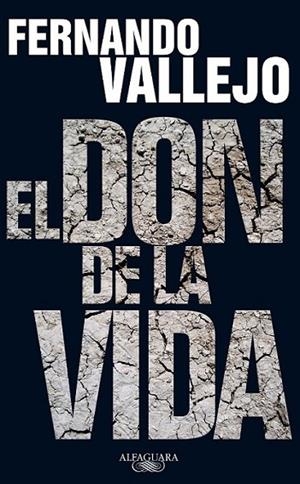 DON DE LA VIDA, EL | 9788420406046 | Fernando Vallejo | Librería Castillón - Comprar libros online Aragón, Barbastro