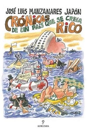 CRÓNICAS DE UN PAÍS QUE SE CREÍA RICO | 9788492924103 | MANZANARES JAPÓN, JOSÉ LUIS | Librería Castillón - Comprar libros online Aragón, Barbastro
