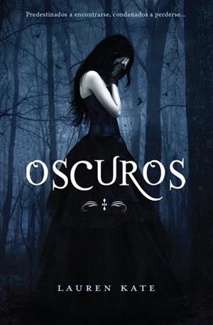 OSCUROS | 9788484415992 | Lauren Kate | Librería Castillón - Comprar libros online Aragón, Barbastro
