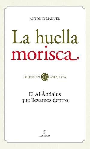 HUELLA MORISCA, LA | 9788492573974 | RODRÍGUEZ RAMOS, ANTONIO MANUEL | Librería Castillón - Comprar libros online Aragón, Barbastro