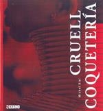 CRUEL COQUETERÍA | 9788475566054 | BIEHN, MICHEL | Librería Castillón - Comprar libros online Aragón, Barbastro