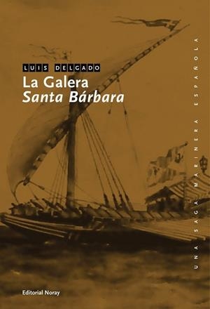 GALERA SANTA BÁRBARA, LA | 9788474862096 | DELGADO BAÑÓN, LUIS | Librería Castillón - Comprar libros online Aragón, Barbastro
