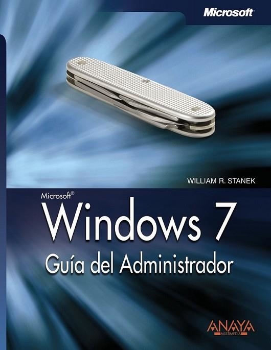 WINDOWS 7 : GUÍA DEL ADMINISTRADOR | 9788441526969 | STANEK, WILLIAM R. | Librería Castillón - Comprar libros online Aragón, Barbastro