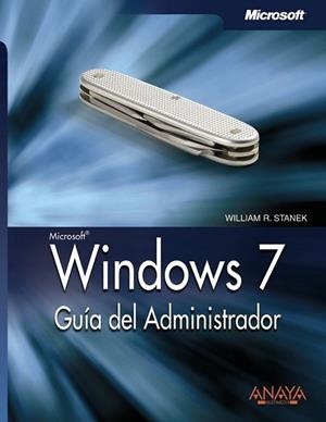 WINDOWS 7 : GUÍA DEL ADMINISTRADOR | 9788441526969 | STANEK, WILLIAM R. | Librería Castillón - Comprar libros online Aragón, Barbastro
