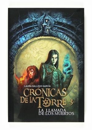 CRÓNICAS DE LA TORRE 3 : LA LLAMADA DE LOS MUERTOS | 9788467539691 | GALLEGO, LAURA | Librería Castillón - Comprar libros online Aragón, Barbastro
